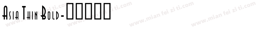 Asia Thin Bold字体转换